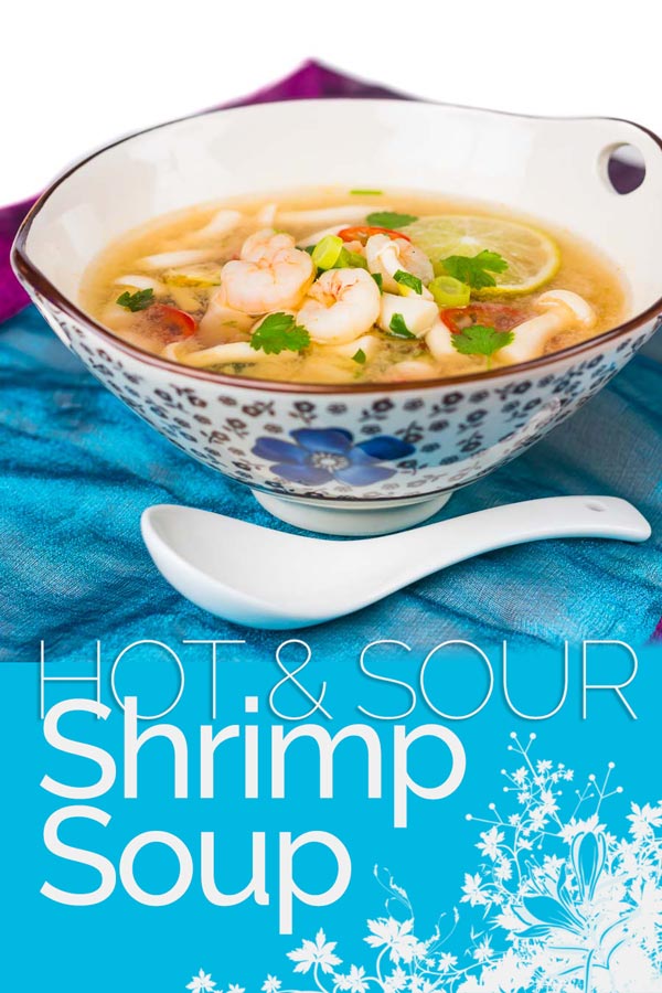 Hot and sour soup is Chinese restaurant classic, this hot and sour shrimp soup version is lighter than many and packed with the flavours of lemongrass and lots of chili! #soup #chinese #fish #fishsoup #shrimp #seafoodrecipes #recipeoftheday #recipeideas #recipes