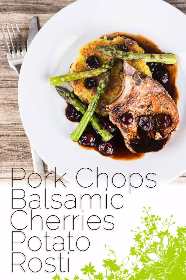 Simply pan fried pork chops are served with a simple potato rosti, some balsamic cherries and asparagus for an old school but delightful meal! #dinnerfortwo #porkchops #porkchoprecipe #porkchop #porkrecipe #recipeoftheday #recipeideas