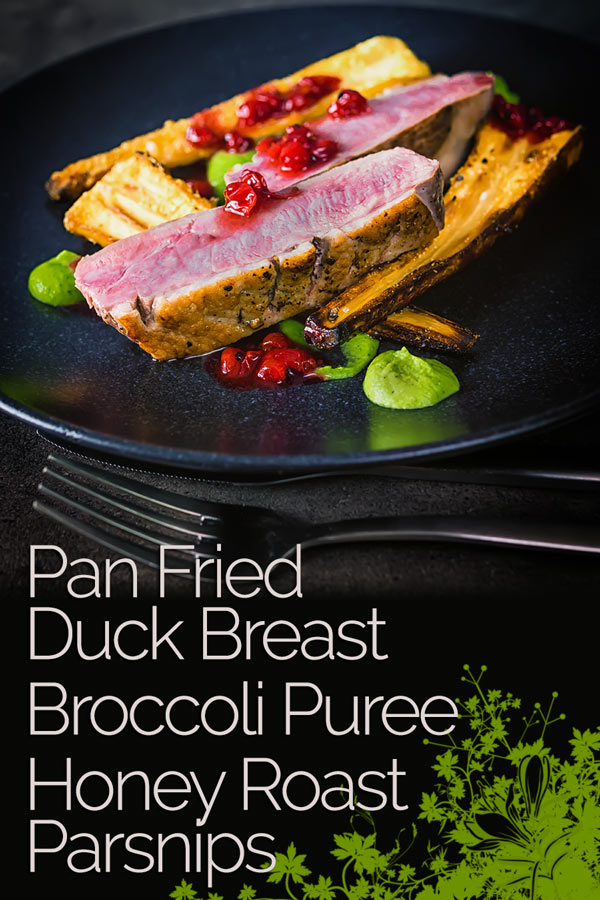This pan fried duck breast is cooked using the cold pan method and is joined by honey roast parsnip, broccoli puree and a red currant sauce to form the perfect date night dinner! #duckbrestdrecipes #duckrecipes #duckbreast #datenightdinners #datenighrecipes #dinnerfortwo #recipe #recipeideas #recipeoftheday