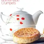 Portrait image of a toasted homemade English crumpet on a white plate in front of a teapot with text overlay