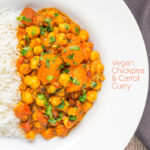 Portrait overhead image of a chickpea and carrot curry served in a white bowl with rice and coriander with text overlay
