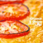 Portrait close up image of cheese and potato pie bake topped with tomato slices featuring a text overlay