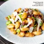 Pan fried gnocchi with bacon, broad beans and parmesan shavings featuring a title overlay.