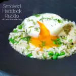 Smoked haddock risotto with peas topped with a poached egg and fresh dill featuring a title overlay.