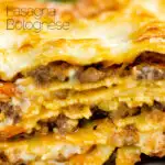 Close up Lasagna Bolognese, showing layers of ragu, pasta and bechamel sauce with a title overlay.