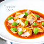 Store bought tortellini soup with tomato, fresh basil and parmesan shavings featuring a title overlay.