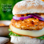 Peri peri chicken burger served with red onion and smoked cheese featuring a title overlay.