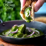 Palak chicken or murgh curry being eaten with naan bread featuring a title overlay.