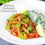 Mexican shredded chicken stew served with coriander rice and jalapenos featuring a title overlay.