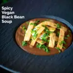 Spicy vegan black bean soup with Mexican influences featuring a title overlay.