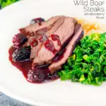 Wild boar haunch steak with blackberry sauce, cabbage and mashed potato featuring a title overlay.