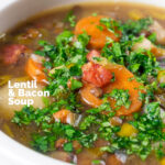 Close-up lentil and bacon soup with root veggies and fresh parsley featuring a title overlay.