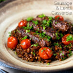 Beef sausage and lentil casserole with cherry tomatoes featuring a title overlay.