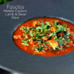 Fasolia, Middle Eastern lamb and butter bean stew featuring a title overlay.