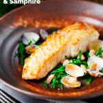 Pan fried halibut fillet with clams and samphire in white wine sauce featuring a title overlay.