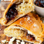 Cheese and onion pasty with Branston pickle cut open to show the filling featuring a title overlay.