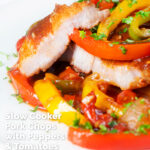 Slow cooker pork chops with peppers, tomatoes cut open to show succulent texture featuring a title overlay.
