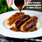 BBQ and mustard sauce gravy poured over slow cooker pork sausages featuring a title overlay.