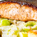 Close up pan fried salmon with crispy skin served with creamed leeks featuring a title overlay.