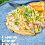 Garlicky and creamy lemon chicken pasta with capers and parsley featuring a title overlay.