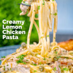 Creamy lemon chicken pasta being picked up with a fork featuring a title overlay.