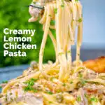 Creamy lemon chicken pasta being picked up with a fork featuring a title overlay.