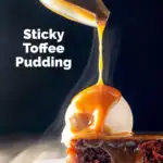 Hot caramel sauce being poured over British sticky toffee pudding and vanilla ice cream featuring a title overlay.